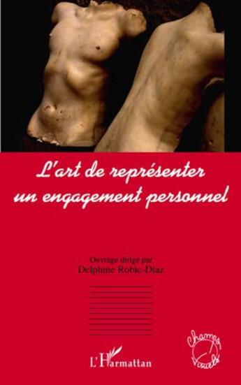 Couverture du livre « Art de représenter un engagement personnel » de Delphine Robic-Diaz aux éditions L'harmattan