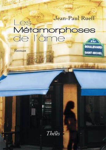 Couverture du livre « Les métamorphoses de l'âme » de Jean-Paul Rueff aux éditions Theles