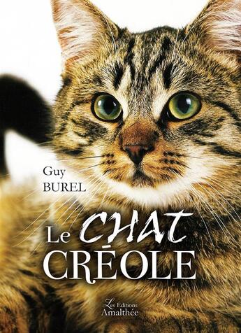 Couverture du livre « Le chat créole » de Guy Burel aux éditions Amalthee