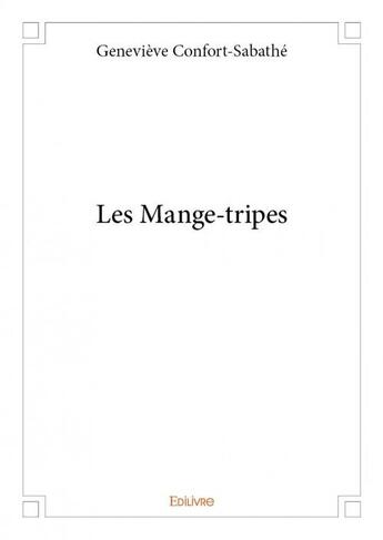 Couverture du livre « Les mange-tripes » de Genevieve Confort-Sabathe aux éditions Edilivre