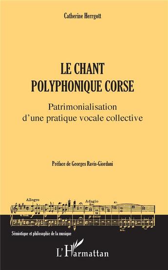 Couverture du livre « Le chant polyphonique corse ; patrimonialisation d'une pratique vocale collective » de Catherine Herrgott aux éditions L'harmattan