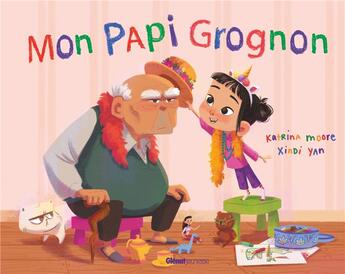 Couverture du livre « Mon papi grognon » de Katrina Moore et Yan Xindi aux éditions Glenat Jeunesse