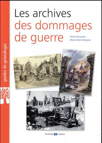 Couverture du livre « Les archives des dommages de guerre » de Marie-Odile Mergnac et Cecile Renaudin aux éditions Archives Et Culture