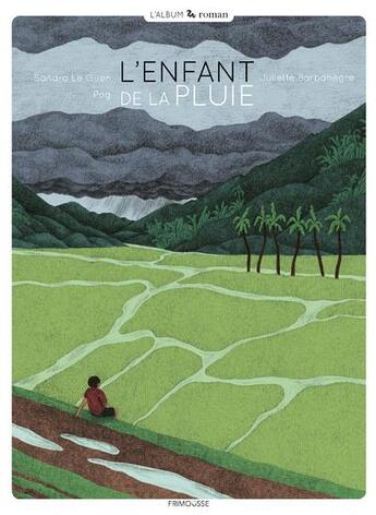 Couverture du livre « L'enfant de la pluie » de Olivier Pog et Juliette Barbanegre et Sandra Le Guen aux éditions Frimousse