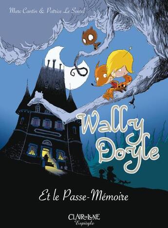 Couverture du livre « Wally Doyle et le passe-mémoire » de Marc Cantin et Patrice Le Sourd aux éditions Clair De Lune