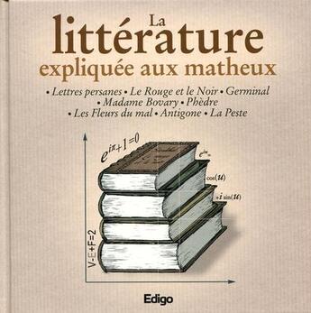 Couverture du livre « La littérature expliquée aux matheux » de Pauline Delabroy-Allard aux éditions Edigo