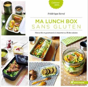 Couverture du livre « Ma lunch box sans gluten ; menus bio et gourmands à emporter au fil des saisons » de Frederique Barral aux éditions Terre Vivante