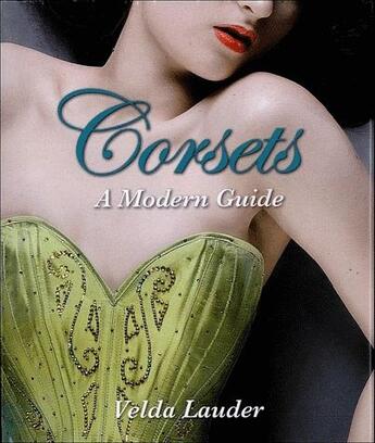 Couverture du livre « Corsets ; élixir de féminité » de Velda Lauder aux éditions Elcy