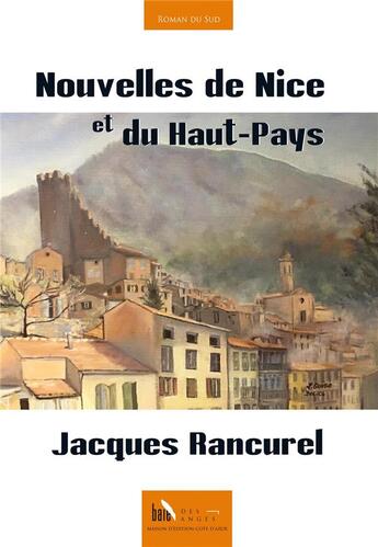 Couverture du livre « Nouvelles de nice et du haut-pays » de Rancurel Jacques aux éditions Baie Des Anges