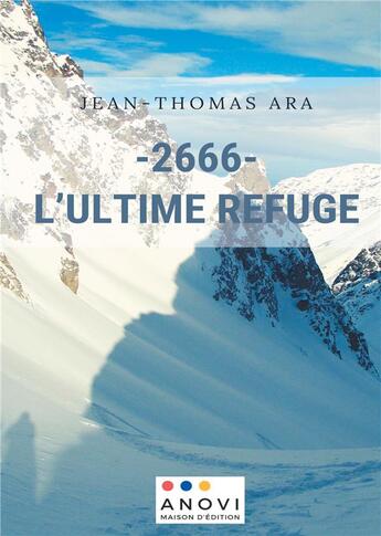 Couverture du livre « - 2666 - l'ultime refuge » de Jean-Thomas Ara aux éditions Books On Demand