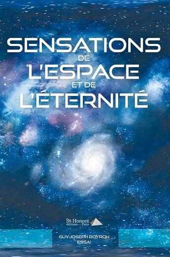 Couverture du livre « Sensations de l espace et de l eternite » de Boyron Guy-Joseph aux éditions Saint Honore Editions