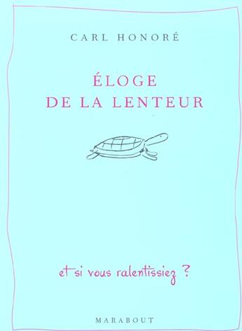 Couverture du livre « Eloge De La Lenteur » de Honore-C aux éditions Marabout