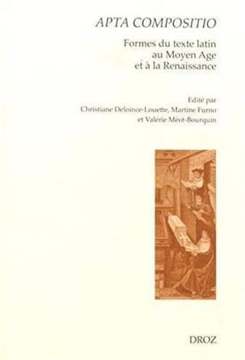 Couverture du livre « Apta compositio ; forme du texte latin au Moyen Âge et à la Renaissance » de  aux éditions Droz
