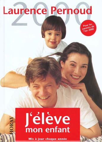 Couverture du livre « J'Eleve Mon Enfant 2000 » de Laurence Pernoud aux éditions Horay