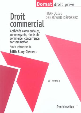 Couverture du livre « Droit commercial, 8eme edition. activites commerciales, commercants, fonds de commerce, concurrence, (8e édition) » de Dekeuwer-Defossez Fr aux éditions Lgdj