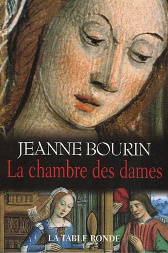 Couverture du livre « La chambre des dames » de Jeanne Bourin aux éditions Table Ronde