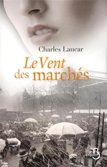 Couverture du livre « Le vent des marchés » de Charles Lancar aux éditions Belfond