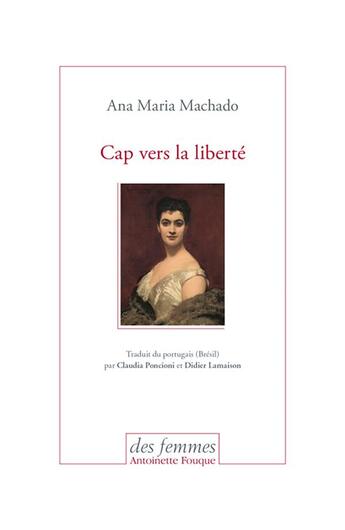 Couverture du livre « Cap vers la liberté » de Ana Maria Machado aux éditions Des Femmes