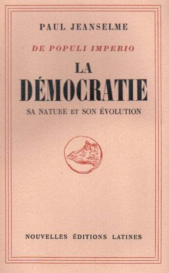 Couverture du livre « La démocratie ; sa nature et son évolution » de Paul Jeanselme aux éditions Nel