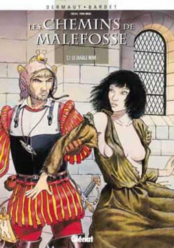 Couverture du livre « Les chemins de Malefosse Tome 1 : le diable noir » de Daniel Bardet et Francois Dermaut aux éditions Glenat