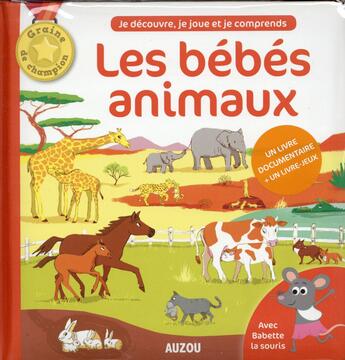 Couverture du livre « Graine de champion ; les bébés animaux » de Benedicte Le Loarer et Melanie Roubineau et Jean-Sebastien Deheeger aux éditions Philippe Auzou