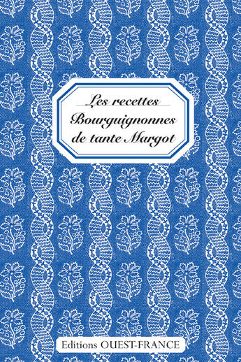Couverture du livre « Les recettes bourguignonnes de tante margot » de Fromageot/Voy aux éditions Ouest France