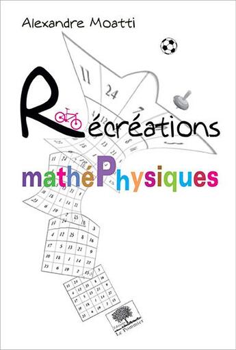 Couverture du livre « Récréation mathéphysiques » de Alexandre Moatti aux éditions Belin