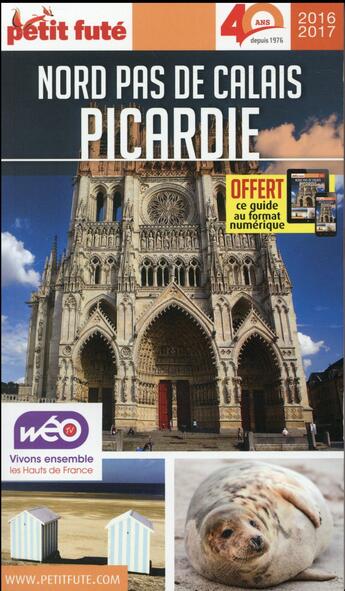 Couverture du livre « Nord-Pas-de-Calais, Picardie ; édition 2016-2017 » de  aux éditions Le Petit Fute