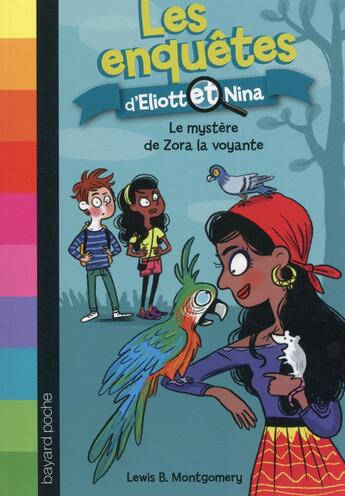 Couverture du livre « Les enquêtes d'Eliott et Nina Tome 4 : le mystère de Zora la voyante » de Isabelle Maroger et Lewis B. Montgomery aux éditions Bayard Jeunesse