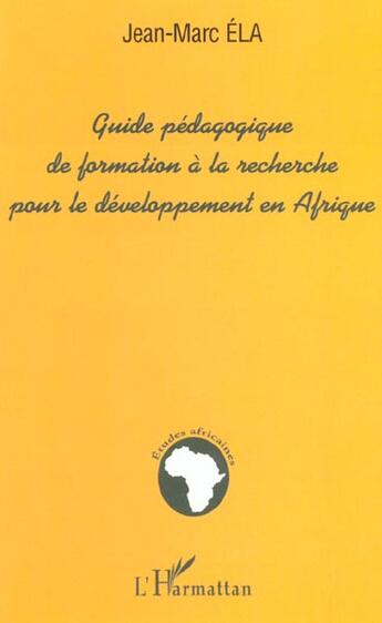 Couverture du livre « Guide pédagogique de formation à la recherche pour le développement en Afrique » de Gilles Mathieu aux éditions L'harmattan