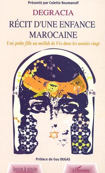 Couverture du livre « Degracia ; récit d'une enfance marocaine » de Colette Roumanoff aux éditions L'harmattan