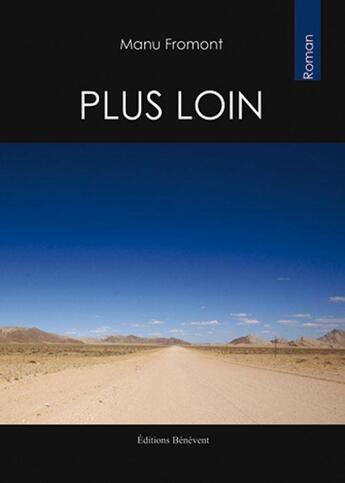 Couverture du livre « Plus loin » de Manu Fromont aux éditions Benevent