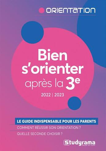 Couverture du livre « Bien s'orienter apres la troisième : le guide indispensable pour les parents de collégiens (édition 2022/2023) » de Julie Mleczko aux éditions Studyrama