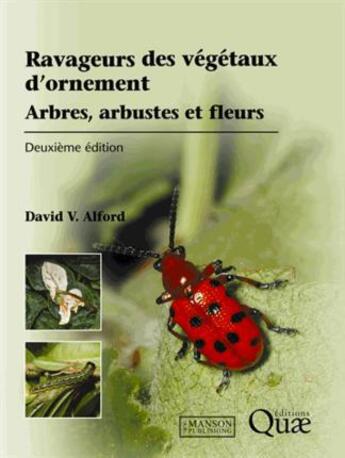 Couverture du livre « Ravageurs des végétaux d'ornement ; arbres, arbustes, fleurs » de Alford David V. aux éditions Quae