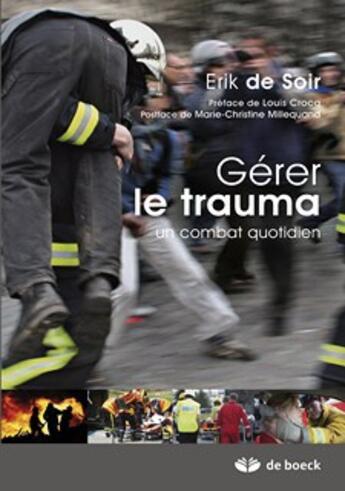 Couverture du livre « Gérer le trauma » de Erik De Soir aux éditions De Boeck