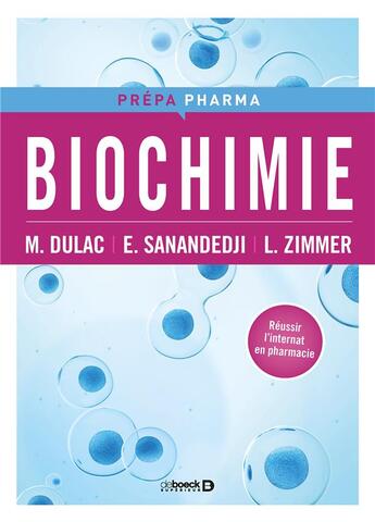 Couverture du livre « Biochimie » de Morgane Dulac et Emeline Sanandedji et Laurene Zimmer aux éditions De Boeck Superieur