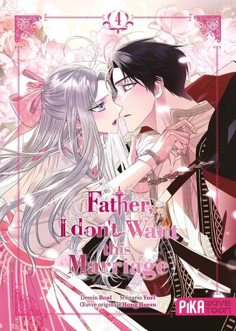 Couverture du livre « Father I don't want this marriage Tome 4 » de Roal et Yuri et Hong Heesu aux éditions Pika