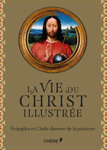 Couverture du livre « La vie du Christ illustrée » de  aux éditions Chene