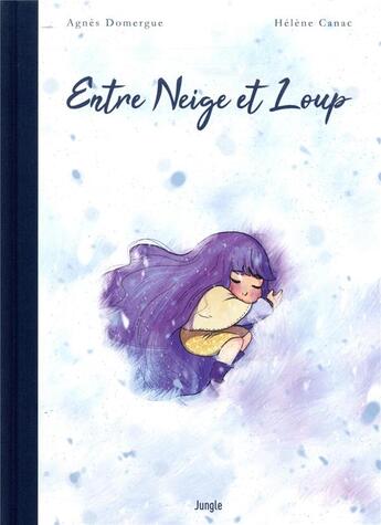 Couverture du livre « Entre neige et loup » de Agnès Domergue et Helene Canac aux éditions Jungle