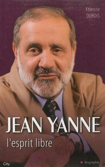 Couverture du livre « Jean Yanne, l'esprit libre » de Etienne Dubois aux éditions City