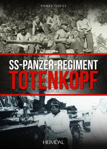 Couverture du livre « SS-Panzer-Regiment Totenkopf » de Pierre Tiquet aux éditions Heimdal