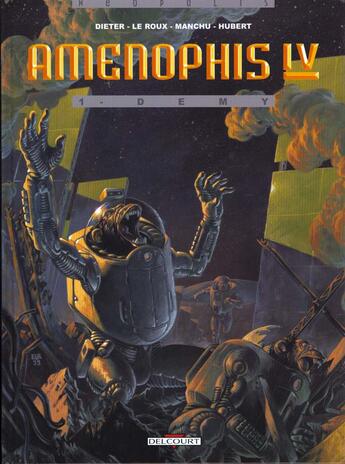 Couverture du livre « Amenophis IV t.1 ; Demy » de Etienne Le Roux et Manchu et Dieter aux éditions Delcourt