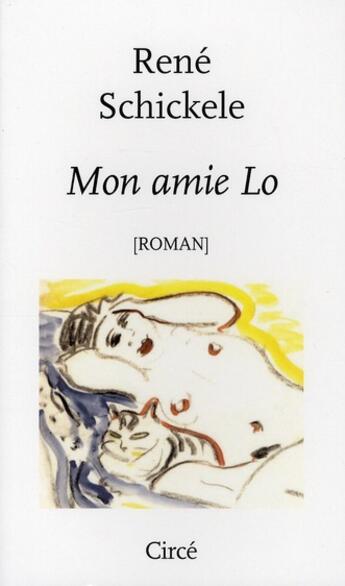 Couverture du livre « Mon amie Lo » de René Schickele aux éditions Circe