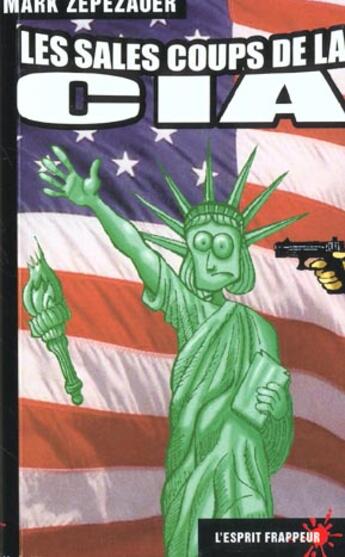 Couverture du livre « Les sales coups de la CIA » de Zepezauer Mark aux éditions L'esprit Frappeur
