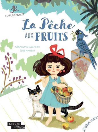 Couverture du livre « La pêche aux fruits » de Geraldine Charette et Elise Mansot aux éditions Elan Vert