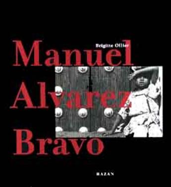 Couverture du livre « Manuel Alvarez Bravo » de Ollier-B aux éditions Hazan