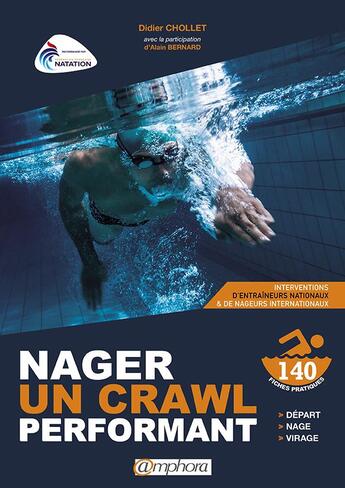 Couverture du livre « Nager un crawl performant ; apprentissage et corrections techniques » de Didier Chollet aux éditions Amphora