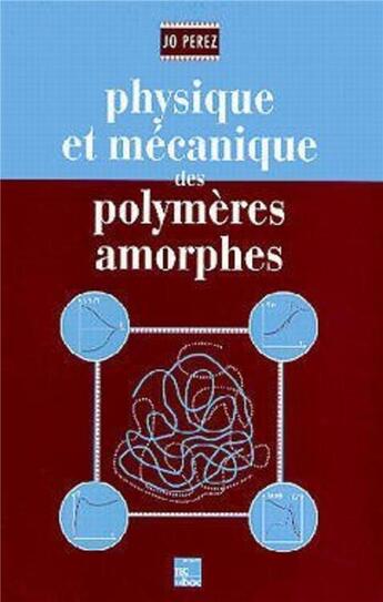 Couverture du livre « Physique et mécanique des polymères amorphes » de Joseph Perez aux éditions Tec Et Doc