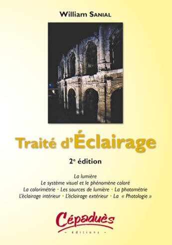 Couverture du livre « Traité d'éclairage (2e édition) » de William Sanial aux éditions Cepadues