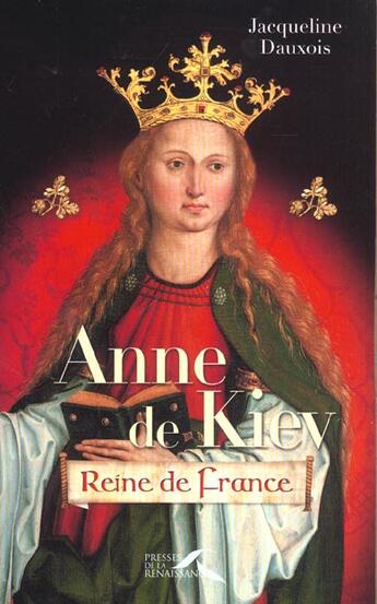 Couverture du livre « Anne de kiev reine de france » de Jacqueline Dauxois aux éditions Presses De La Renaissance